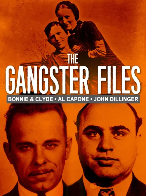The Gangster Files: Bonnie and Clyde, Al Capone, John Dillinger постер