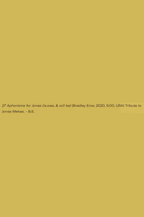 27 Aphorisms for Jonas (is,was, & will be) постер