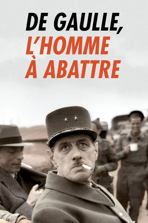 De Gaulle, l'homme à abattre постер