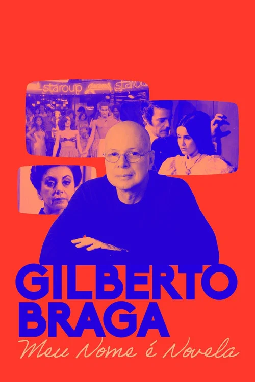 Gilberto Braga: Meu Nome é Novela постер