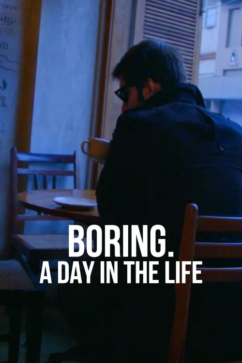 BORING. A DAY IN THE LIFE постер