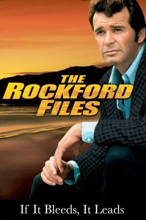 The Rockford Files: If It Bleeds... It Leads постер