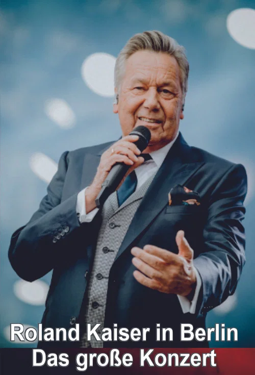 Roland Kaiser in Berlin - Das große Konzert постер