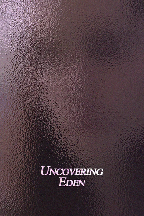Uncovering Eden постер