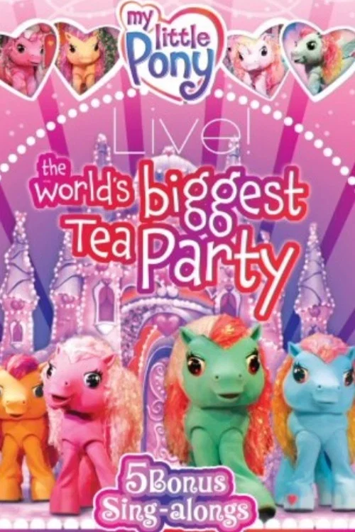 My Little Pony Live! The World's Biggest Tea Party постер