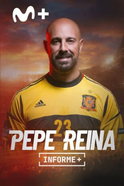 Informe+. La última parada de Pepe Reina постер