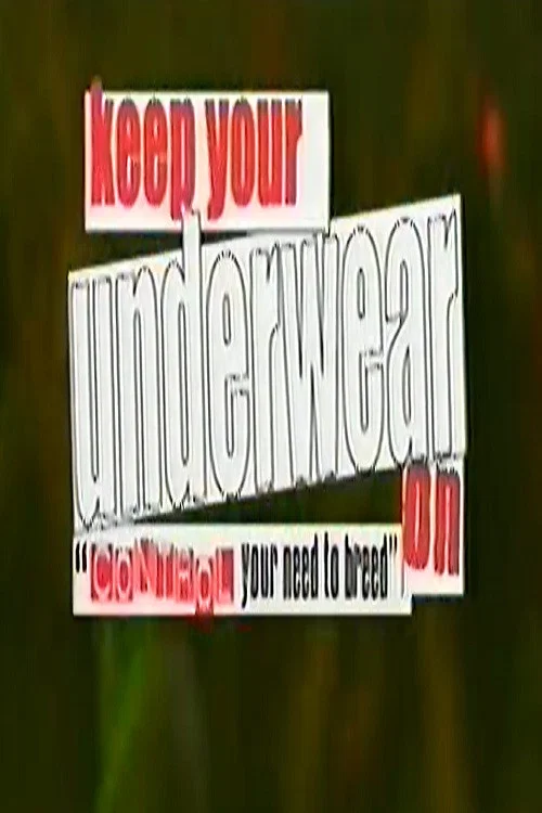 Keep Your Underwear On! постер