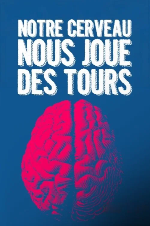 Notre cerveau nous joue des tours постер