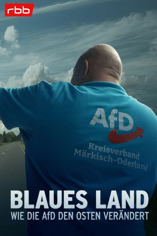 Blaues Land - Wie die AfD den Osten verändert постер