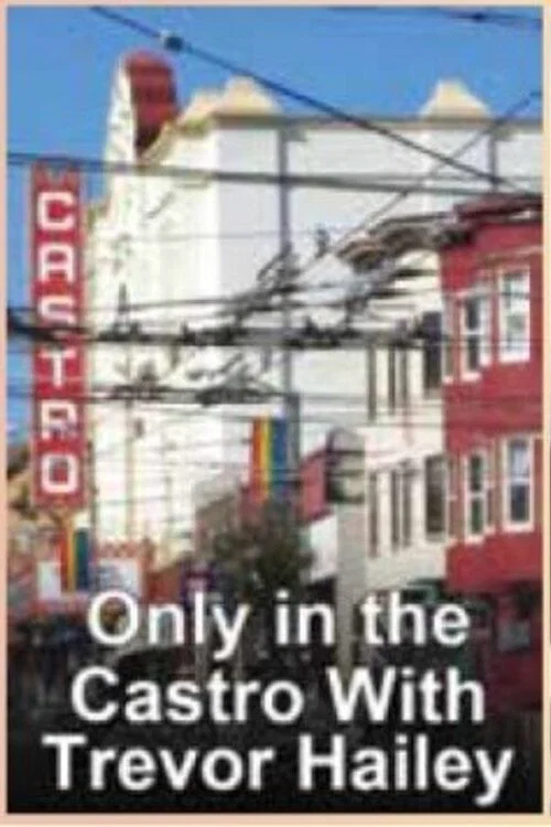 Only in the Castro with Trevor Hailey постер
