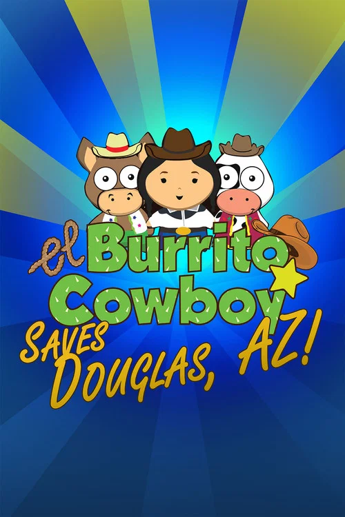 El Burrito Cowboy Saves Douglas, AZ постер
