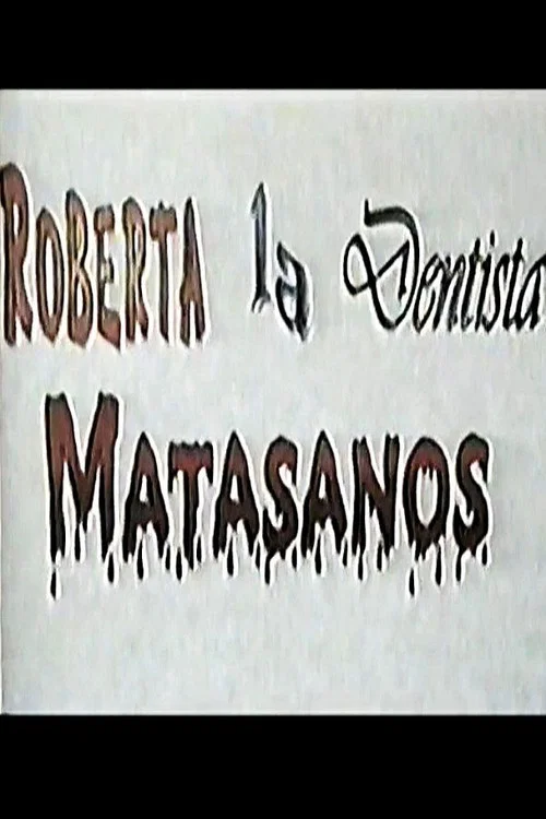 Roberta la Dentista Matasanos постер