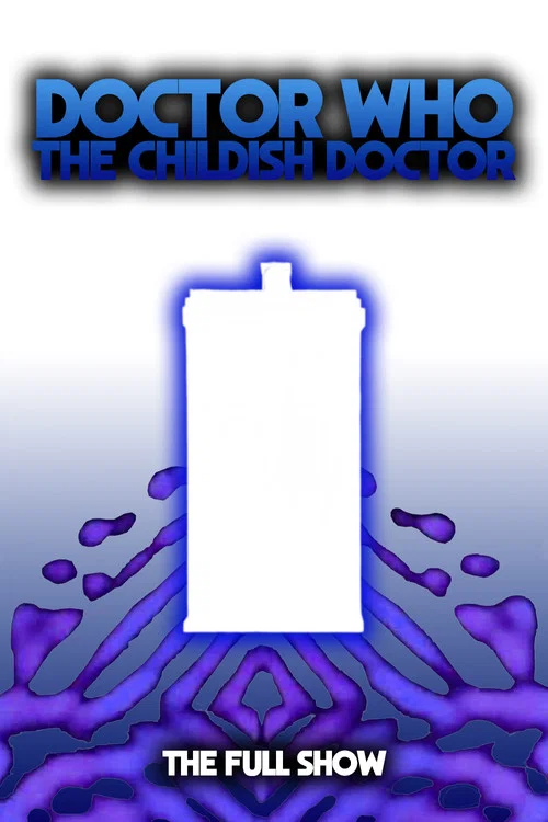 Doctor Who: The Childish Doctor постер