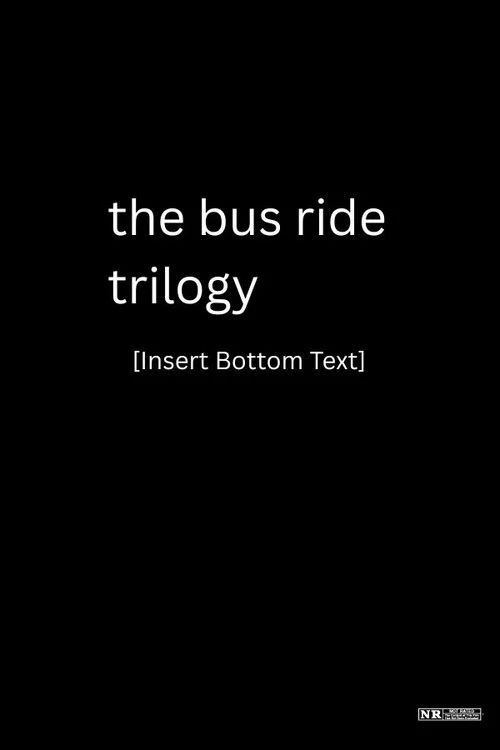 The Bus Ride Trilogy постер