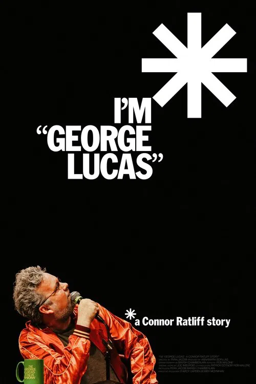 I'm "George Lucas": A Connor Ratliff Story постер