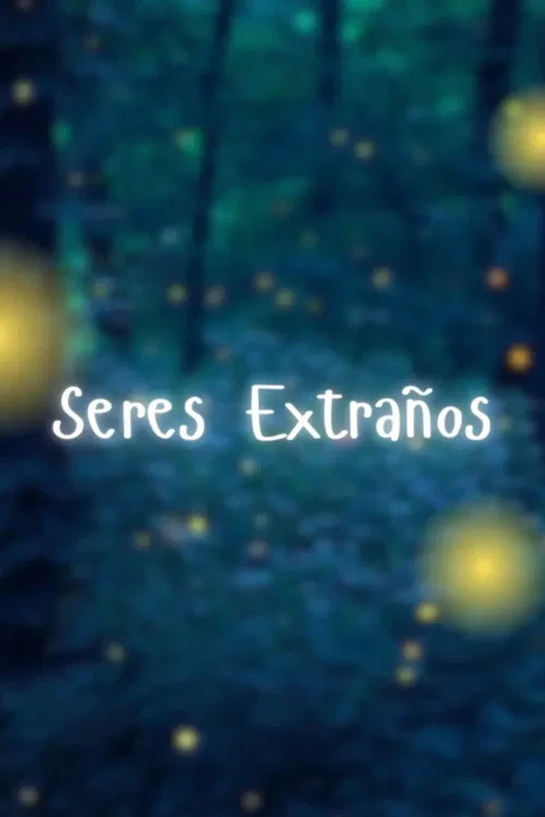 Seres extraños постер
