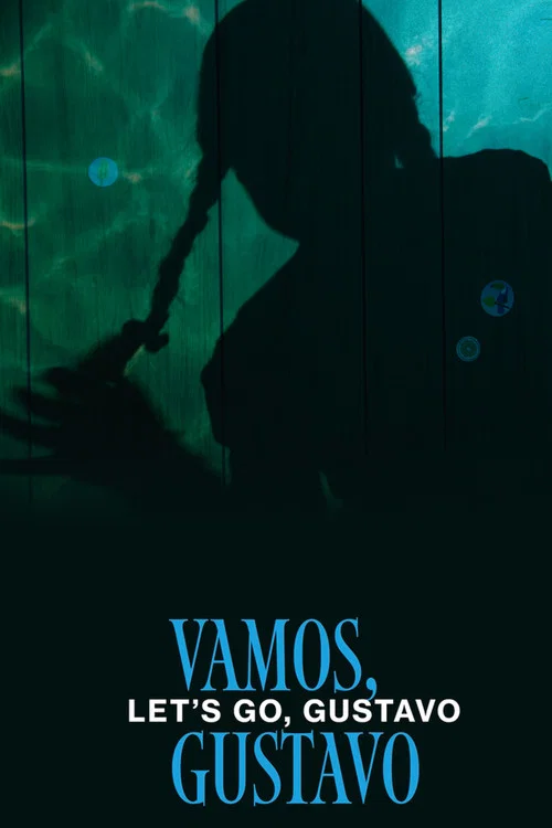 Vamos, Gustavo постер
