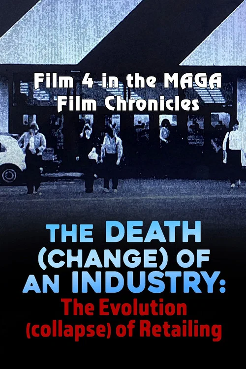 The Death (Change) of an Industry: The Evolution (Collapse) of Retailing постер