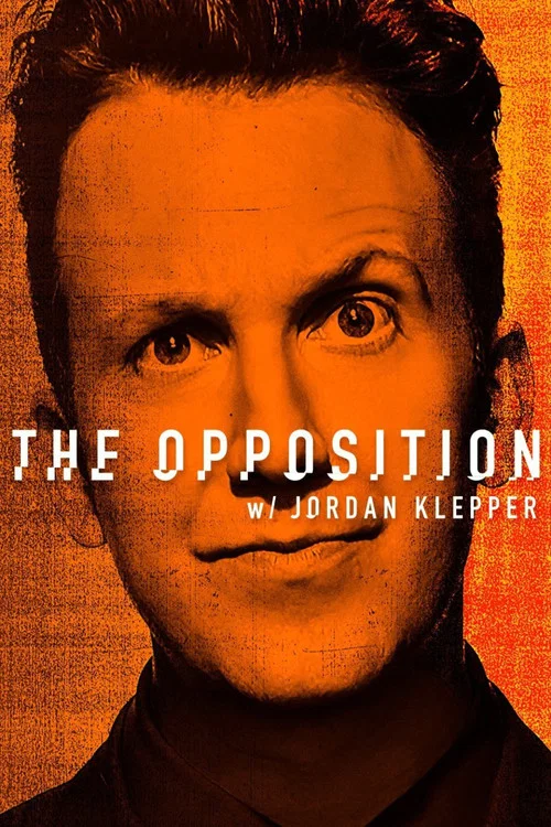 The Opposition with Jordan Klepper постер