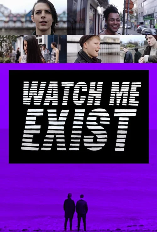 Watch Me Exist постер