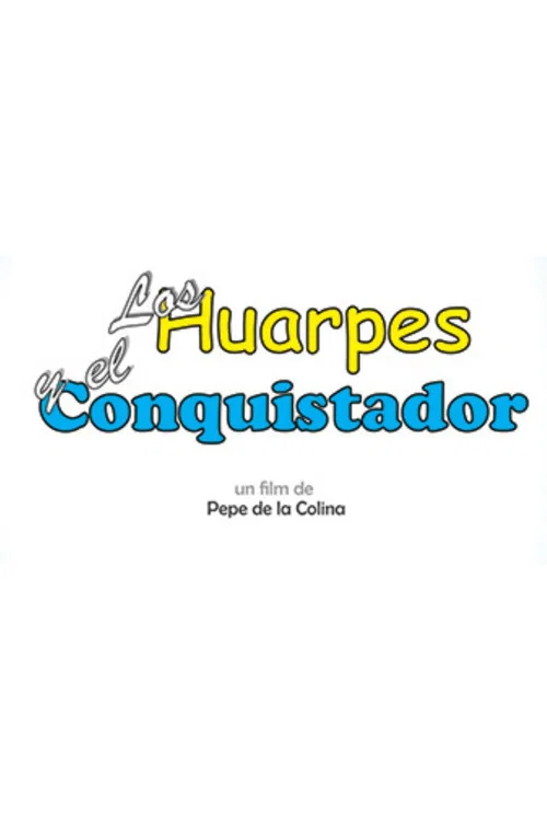 Los Huarpes y el Conquistador постер