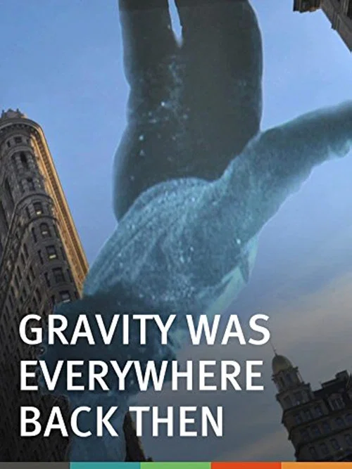Gravity Was Everywhere Back Then постер
