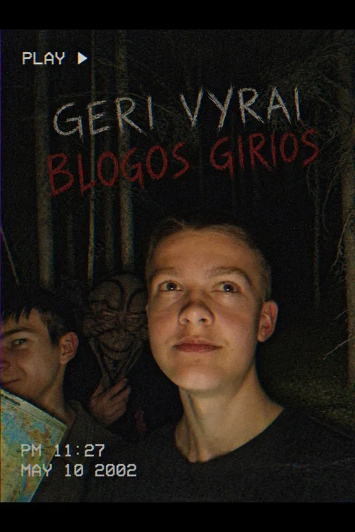 Geri vyrai, blogos girios постер