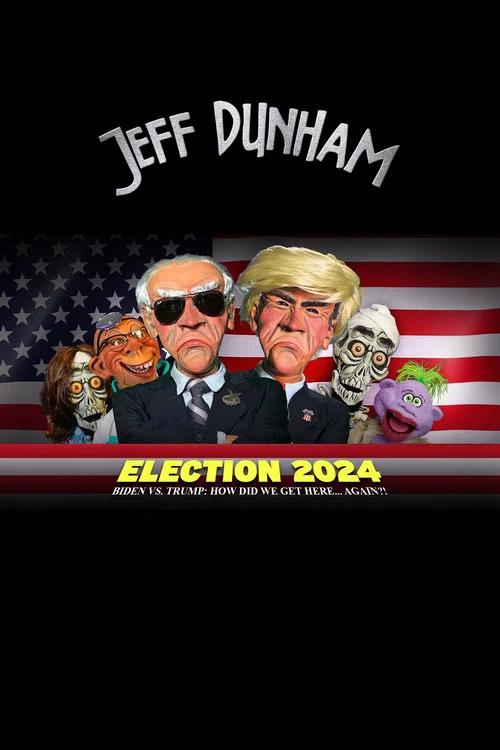 Jeff Dunham - Election 2024 - Biden vs. Trump How Did We Get Here... Again постер