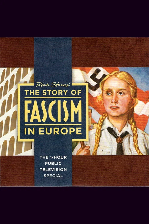 Rick Steves The Story of Fascism in Europe постер