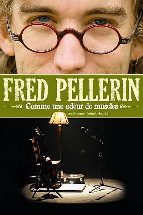 Fred Pellerin : Comme une odeur de muscles постер