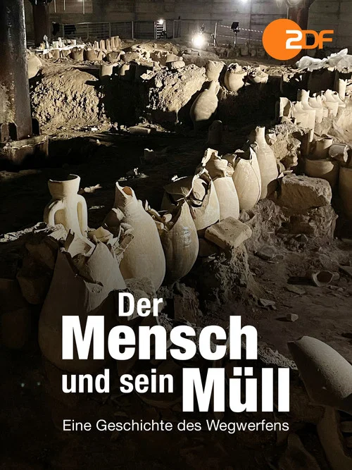 Der Mensch und sein Müll - Eine Geschichte des Wegwerfens постер