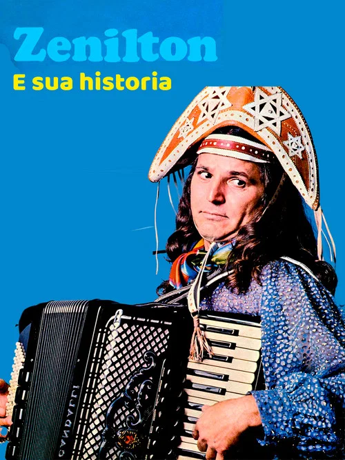 Zenilton & Sua História постер