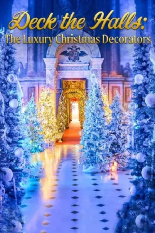Deck the Halls: The Luxury Christmas Decorators постер