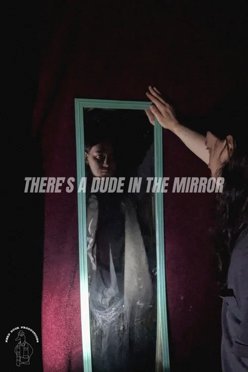 There's a Dude in the Mirror постер