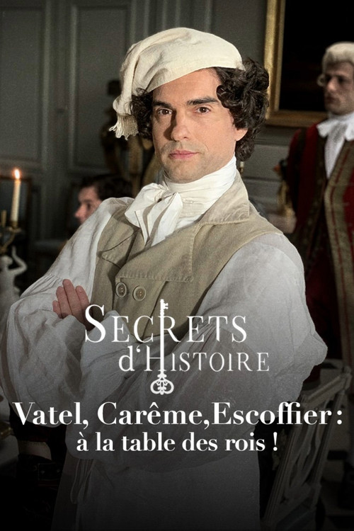 Vatel, Carême, Escoffier : à la table des rois ! постер