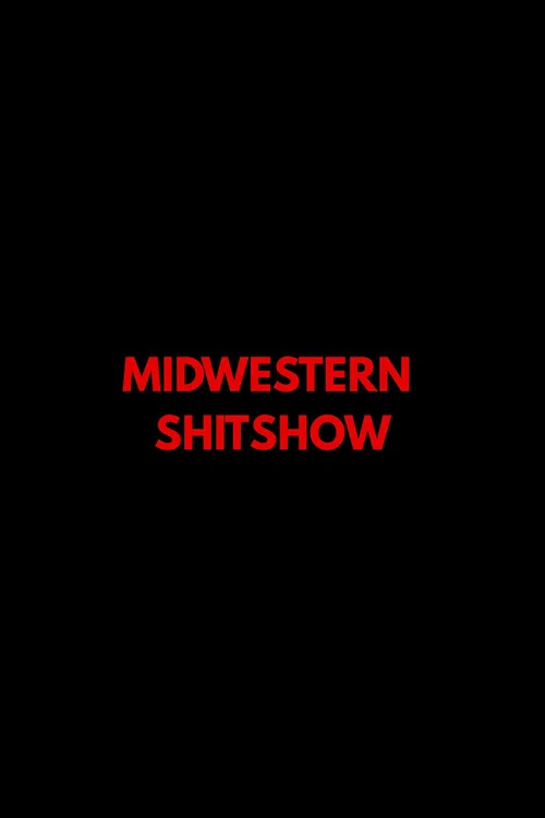Midwestern Shitshow постер