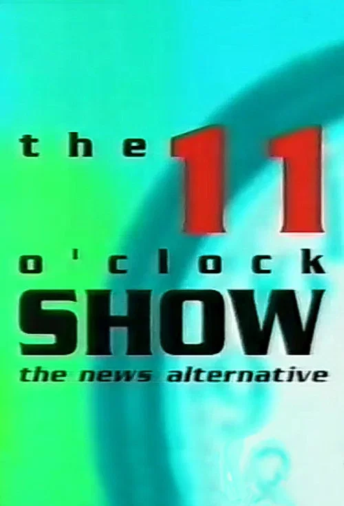 The 11 O'Clock Show постер