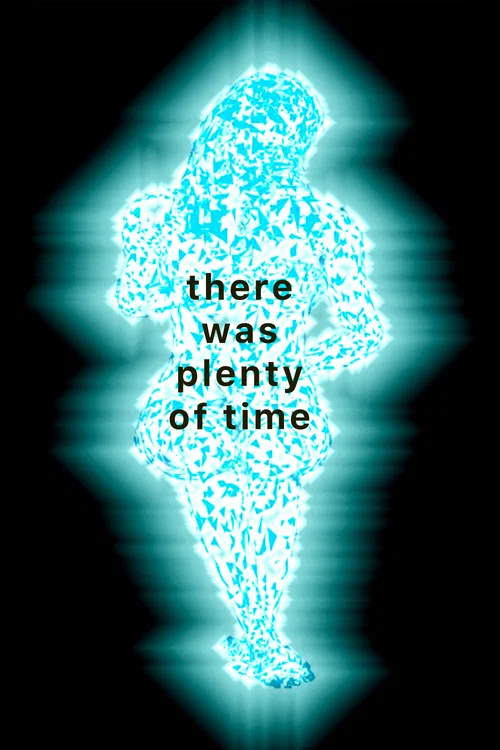 There Was Plenty of Time постер