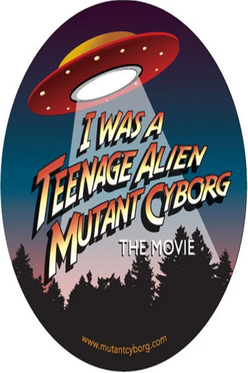 I Was a Teenage Alien Mutant Cyborg постер