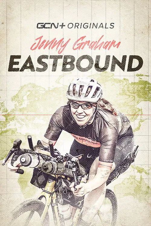 Eastbound: Jenny Graham's Round The World Adventure постер