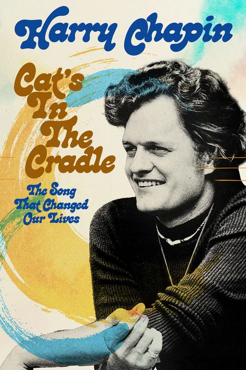 Harry Chapin - Cat’s in the Cradle: The Song That Changed Our Lives постер