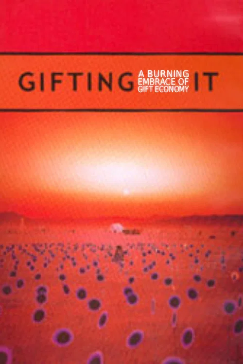 Gifting It: A Burning Embrace of Gift Economy постер