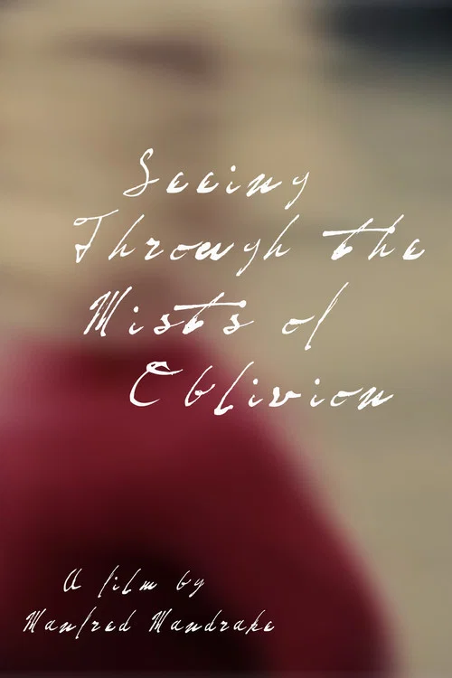 Seeing Through the Mists of Oblivion постер