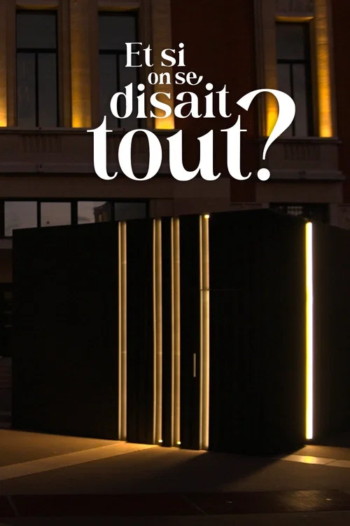 Et si on se disait tout ? постер