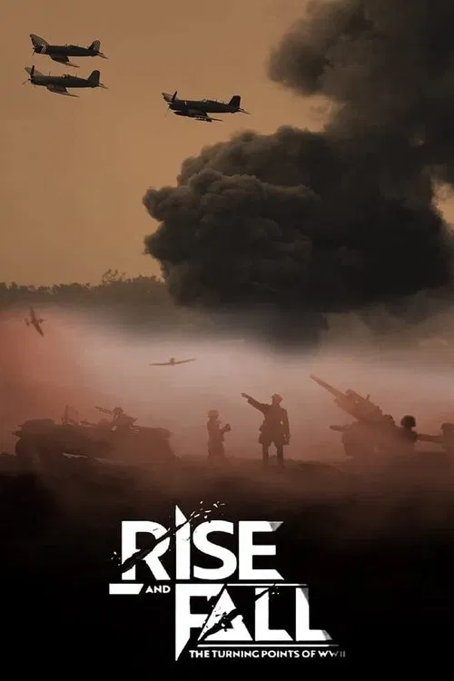 Rise and Fall: The Turning Points of World War II постер