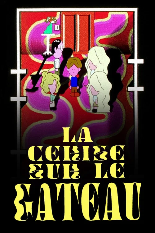 La Cerise sur le gâteau постер
