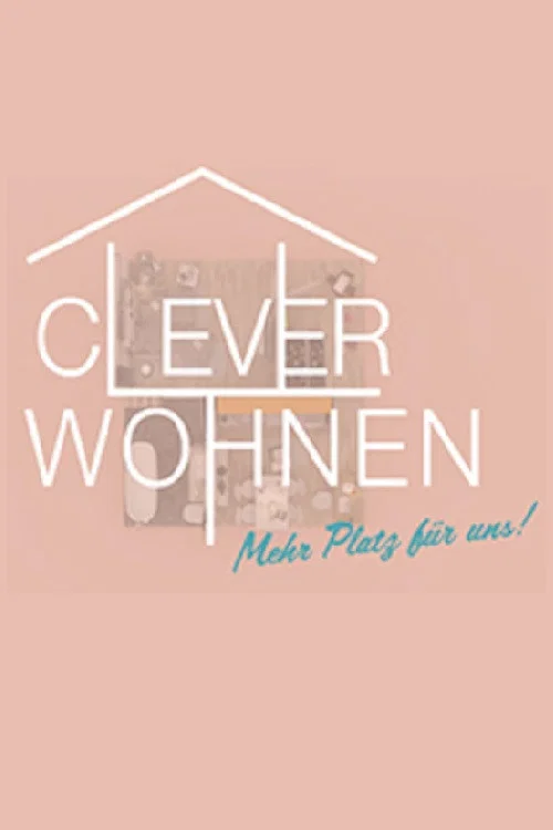 Clever wohnen - Mehr Platz für uns постер