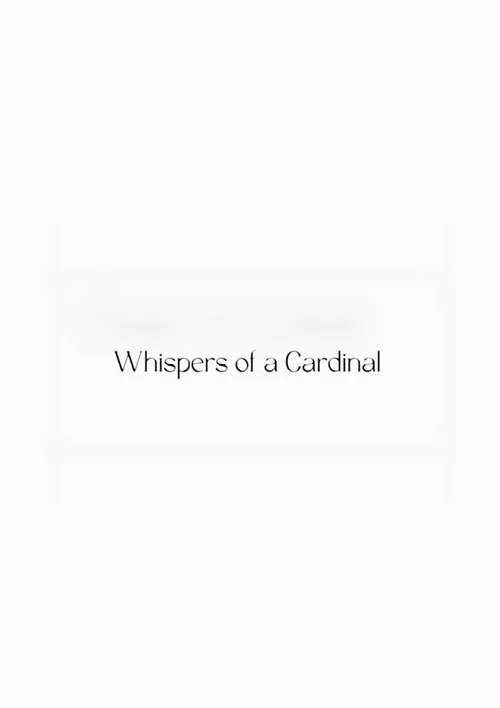 Whispers of a Cardinal постер
