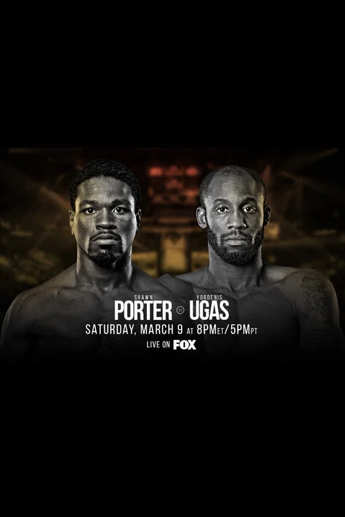 Shawn Porter vs. Yordenis Ugas постер