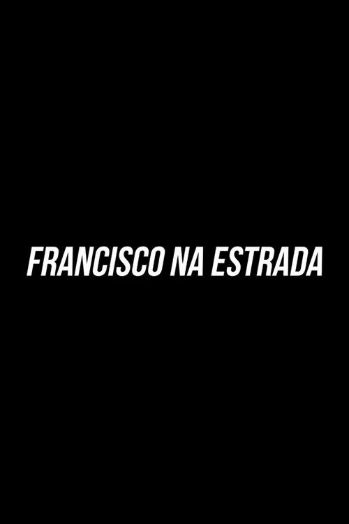 Francisco Na Estrada постер